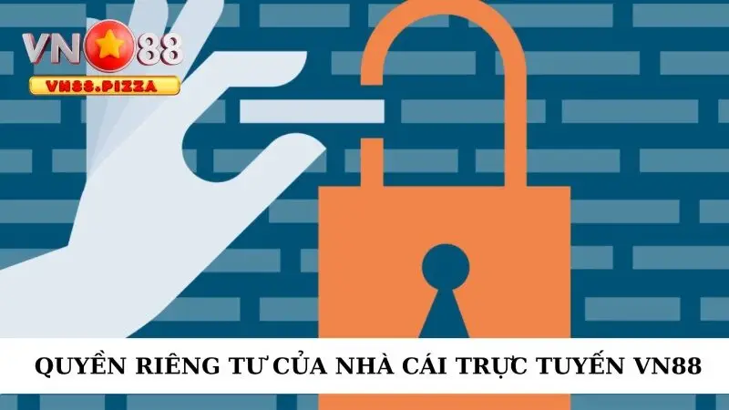 Quyền riêng tư 4 Quyền riêng tư của nhà cái trực tuyến VN88